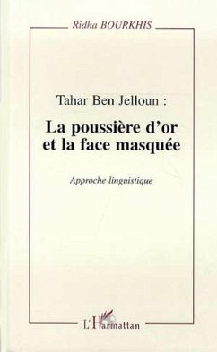 Tahar Ben Jelloun : la poussière d'or et la face masquée (eBook, PDF) - Bourkhis