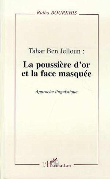 Tahar Ben Jelloun : la poussière d'or et la face masquée (eBook, PDF)