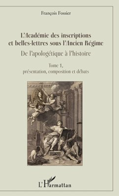 Cover L'Académie des inscriptions et belles-lettres sous l'Ancien Régime (eBook, PDF)