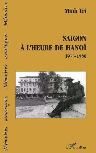 Saigon à l'heure de Hanoï 1975-1980 (eBook, PDF) Saigon à l'heure de Hanoï 1975-1980 (eBook, PDF)
