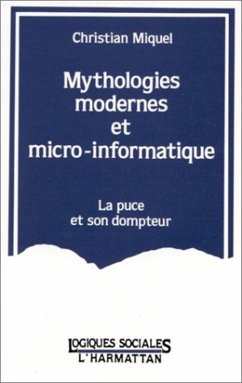 Mythologies modernes et micro-informatique - La puce et son dompteur (eBook, PDF) - Miquel
