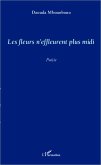Les fleurs n'effleurent plus midi (eBook, PDF) Les fleurs n'effleurent plus midi (eBook, PDF)