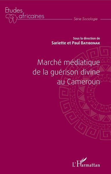 Marché médiatique de la guérison divine au Cameroun (eBook, PDF)