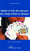 Statut et rôle des épouses des chefs d'etat en Afrique (eBook, PDF)