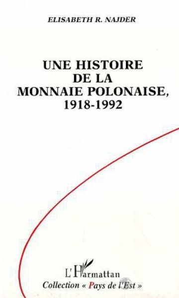 Une histoire de la monnaie polonaise, 1918-1992 (eBook, PDF) Une histoire de la monnaie polonaise, 1918-1992 (eBook, PDF)