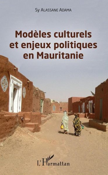 Modèles culturels et enjeux politiques en Mauritanie (eBook, PDF)