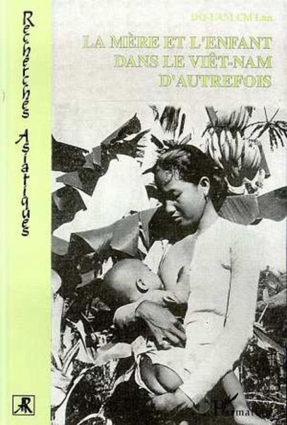 La Mère et l'enfant dans le Vietnam d'autrefois (eBook, PDF) La Mère et l'enfant dans le Vietnam d'autrefois (eBook, PDF)