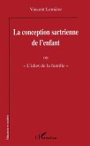 La conception sartrienne de l'enfant (eBook, PDF) La conception sartrienne de l'enfant (eBook, PDF)