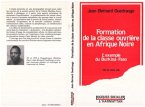 Formation de la classe ouvrière en Afrique Noire - L'exemple du Burkina Faso (eBook, PDF)