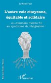 L'autre voie citoyenne, équitable et solidaire (eBook, PDF)