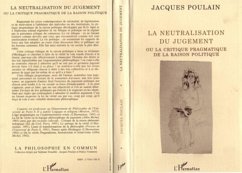 Cover La neutralisation du jugement ou la critique pragmatique de la raison politique (eBook, PDF)