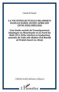 LA VIE INTELLECTUELLE ISLAMIQUE DANS LE SAHEL OUEST-AFRICAIN (XVIe-XIXe siècles) (eBook, PDF) - El Hamel