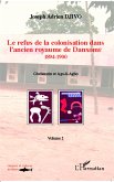 Le refus de la colonisation dans l'ancien royaume de Danxome (volume 2) (eBook, PDF)