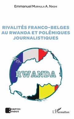 Rivalités franco-belges au Rwanda et polémiques journalistiques (eBook, PDF) - Murhula A. Nashi