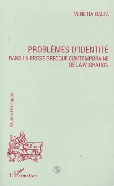 PROBLEMES D'IDENTITE DANS LA PROSE GRECQUE CONTEMPORAINE DE LA MIGRATION (eBook, PDF) PROBLEMES D'IDENTITE DANS LA PROSE GRECQUE CONTEMPORAINE DE LA MIGRATION (eBook, PDF)