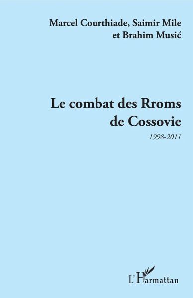 Le combat des Rroms de Cossovie (eBook, PDF) Le combat des Rroms de Cossovie (eBook, PDF)