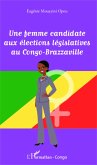 Une femme candidate aux élections législatives au Congo-Brazzaville (eBook, PDF) Une femme candidate aux élections législatives au Congo-Brazzaville (eBook, PDF)