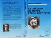 La création du monde par le tout-petit (eBook, PDF) La création du monde par le tout-petit (eBook, PDF)