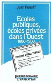 Ecoles publiques, écoles privées dans l'Ouest, 1880-1950 (eBook, PDF) Ecoles publiques, écoles privées dans l'Ouest, 1880-1950 (eBook, PDF)