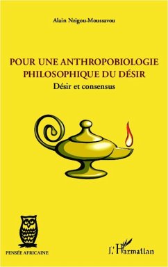 Pour une anthropobiologie philosophique du désir (eBook, PDF) - Nzigou-Moussavou