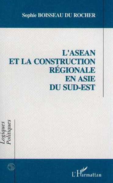 L'asean et la Construction Régionale en Asie du Sud-Est (eBook, PDF)