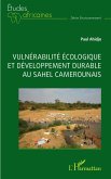 Vulnérabilité écologique et développement durable au sahel camerounais (eBook, PDF)
