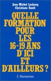 Quelle formation pour les 16-19 ans d'ici et d'ailleurs? (eBook, PDF) Quelle formation pour les 16-19 ans d'ici et d'ailleurs? (eBook, PDF)