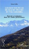 Les routes incas de Machu Picchu et Vilcabamba (eBook, PDF)