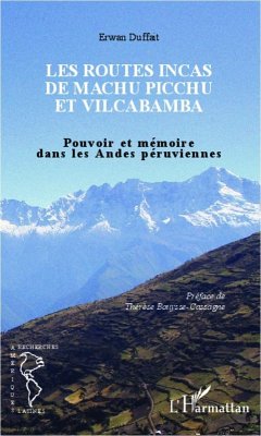 Les routes incas de Machu Picchu et Vilcabamba (eBook, PDF) - Duffait