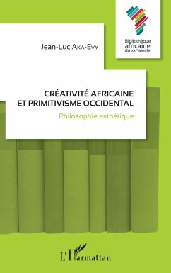Créativité africaine et primitivisme occidental (eBook, PDF) - Aka-Evy