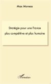 Stratégie pour une france plus compétitive et plus humaine (eBook, PDF)