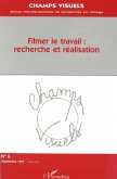 Filmer le travail: recherche et réalisation (eBook, PDF)