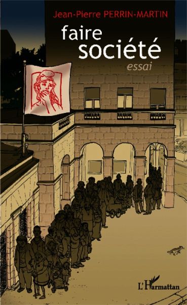 Faire société - Essai (eBook, PDF) Faire société - Essai (eBook, PDF)