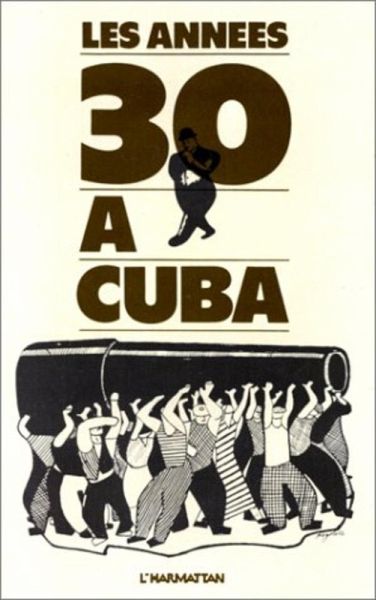 Années 30 à Cuba (eBook, PDF) Années 30 à Cuba (eBook, PDF)