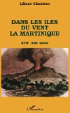 Dans les îles du vent, la Martinique, XVIIè-XIXè s (eBook, PDF)