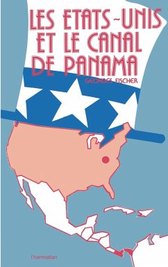 Les Etats-Unis et le canal de Panama (eBook, PDF) Cover Les Etats-Unis et le canal de Panama (eBook, PDF)