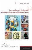 Le muralisme à l'université et les arts picturo-graphiques de la rue (eBook, ePUB)