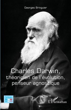 Charles Darwin, théoricien de l'évolution, penseur agnostique (eBook, ePUB) - Bringuier