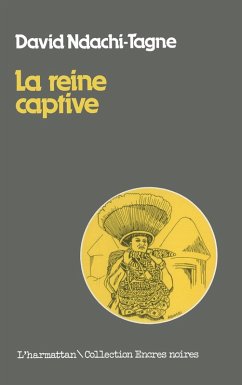 La reine captive (eBook, PDF) - Tagne ndachi