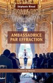 Ambassadrice par effraction (eBook, PDF) Ambassadrice par effraction (eBook, PDF)