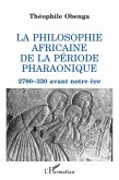 La philosophie africaine de la période pharaonique (eBook, PDF) La philosophie africaine de la période pharaonique (eBook, PDF)
