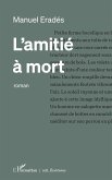 L'amitié à mort (eBook, PDF)