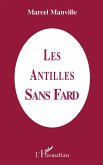 Les Antilles sans fard (eBook, PDF)