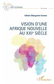 Vision d'une Afrique Nouvelle au XXIe siècle (eBook, PDF)