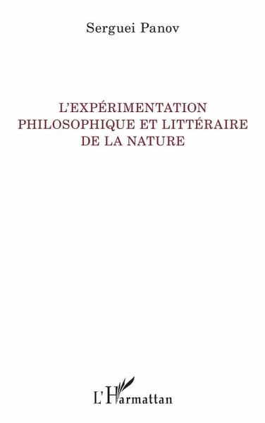 L'expérimentation philosophique et littéraire de la nature (eBook, PDF) L'expérimentation philosophique et littéraire de la nature (eBook, PDF)
