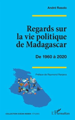 Regards sur la vie politique de Madagascar (eBook, ePUB) - Rasolo