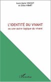 L'IDENTITÉ DU VIVANT ou une autre logique du vivant (eBook, PDF)