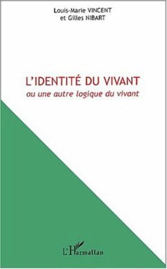 L'IDENTITÉ DU VIVANT ou une autre logique du vivant (eBook, PDF) - Nibart; Vincent