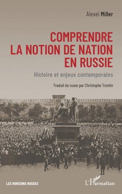 Comprendre la notion de nation en Russie (eBook, ePUB) - Miller