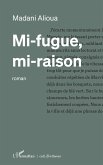 Mi-fugue, mi-raison (eBook, PDF) Mi-fugue, mi-raison (eBook, PDF)